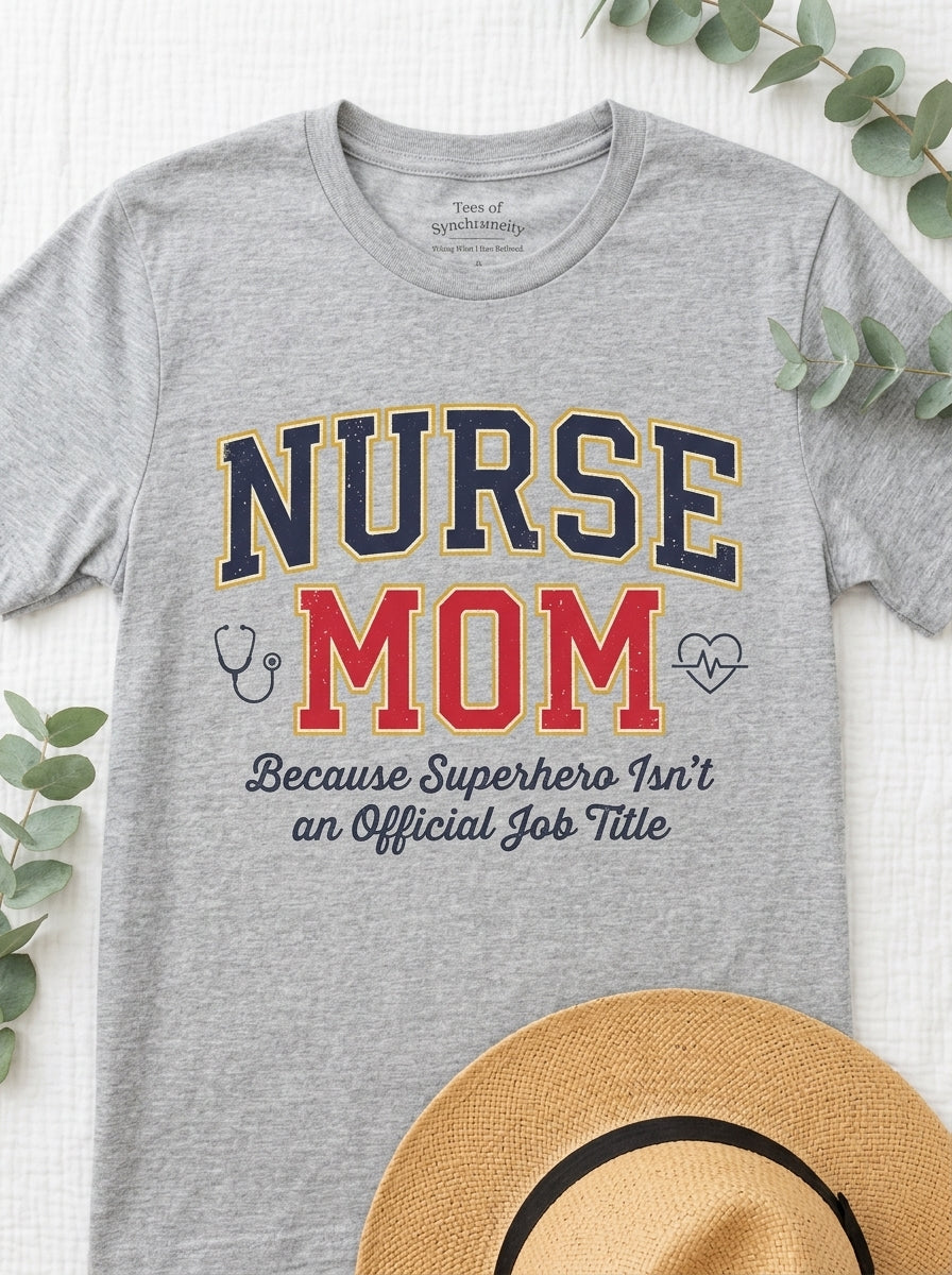 Nurse Mom T-Shirt - Superhero Mother's Day Gift for Medical Professional