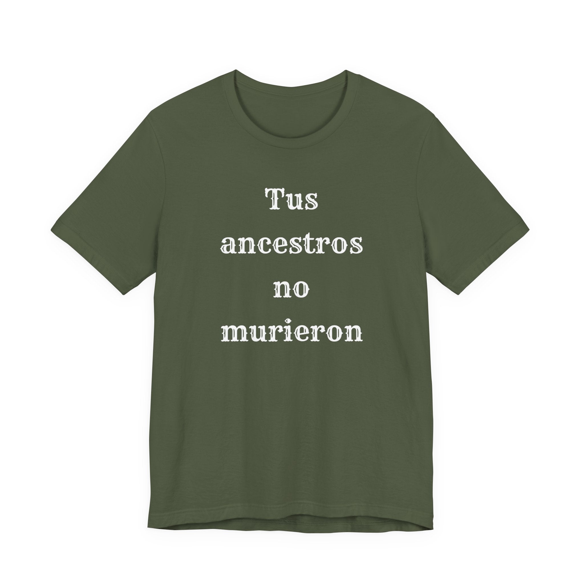 Tus Ancestros No Murieron Shirt | Latino Heritage Spiritual Tee | Ancestor Pride | Día de Muertos | Gift for Latinos