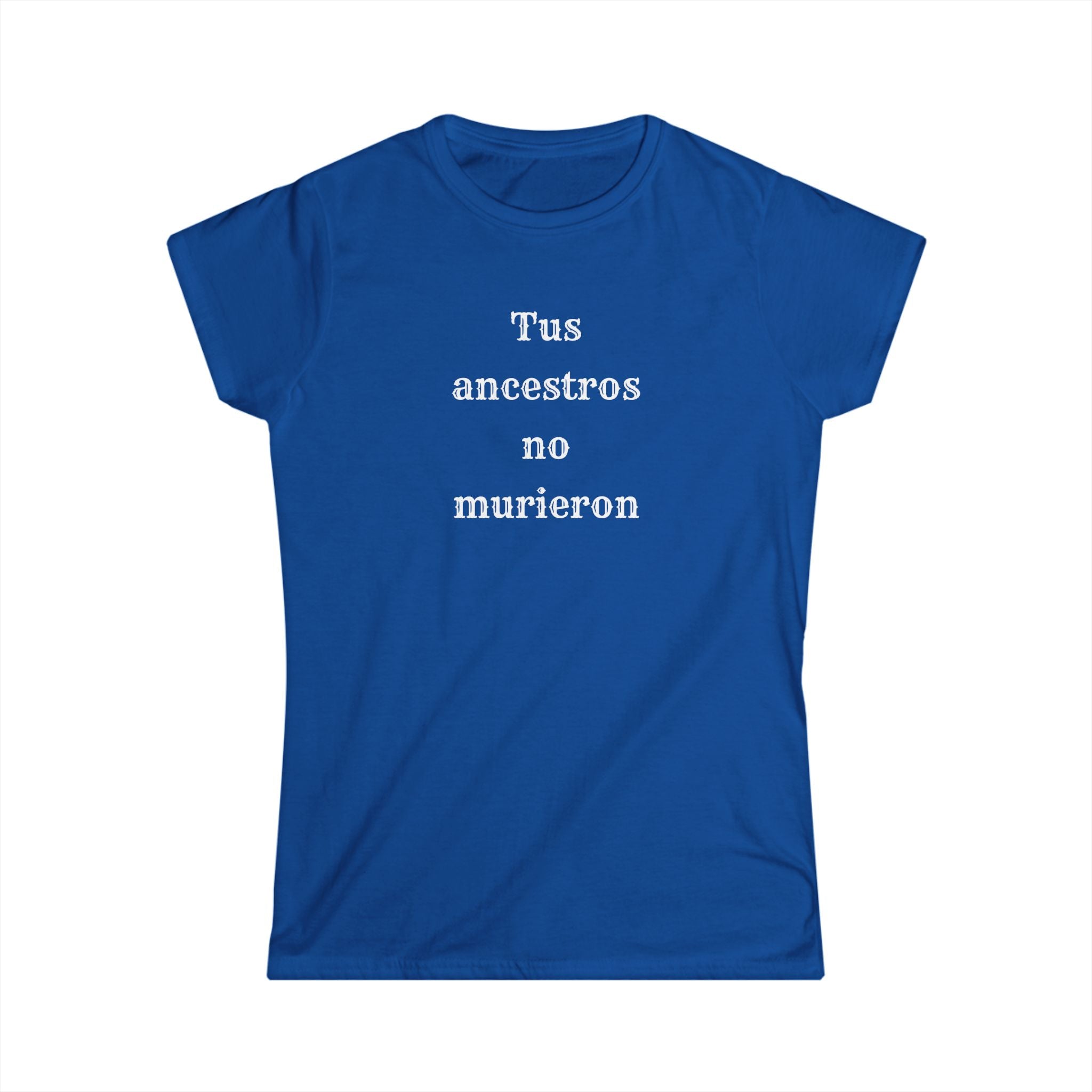 Women's Tus Ancestros No Murieron Shirt | Latino Heritage Spiritual Tee | Ancestor Pride | Día de Muertos | Gift for Latinos