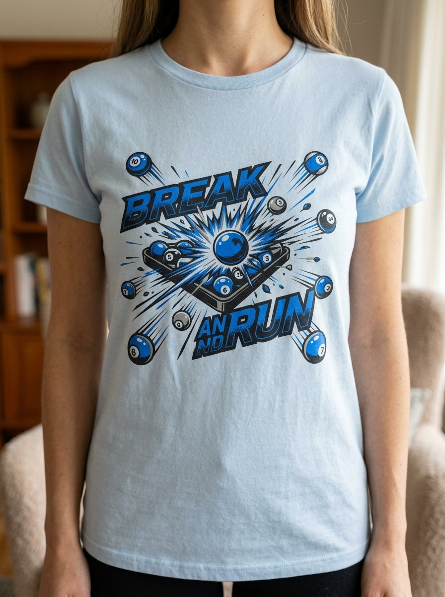 Women's Break and Run Billiards T-Shirt - Pool Player Domination Tee