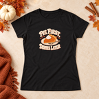 Pie First, Dishes Later Women's Thanksgiving Shirt | Gildan 64000L