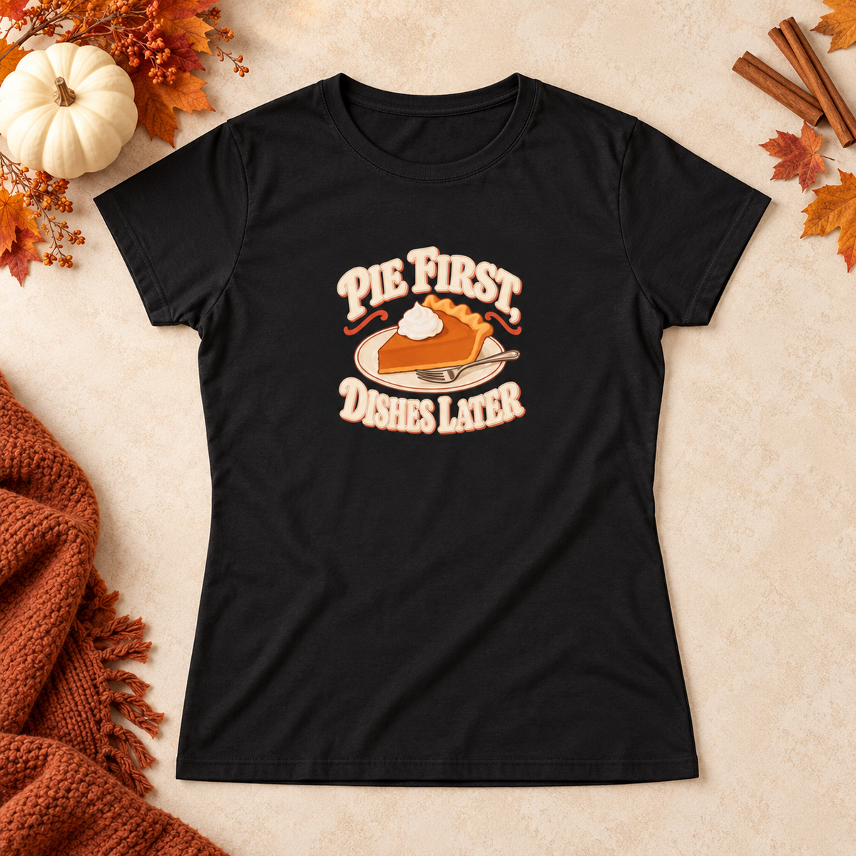 Pie First, Dishes Later Women's Thanksgiving Shirt | Gildan 64000L