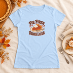 Pie First, Dishes Later Women's Thanksgiving Shirt | Gildan 64000L