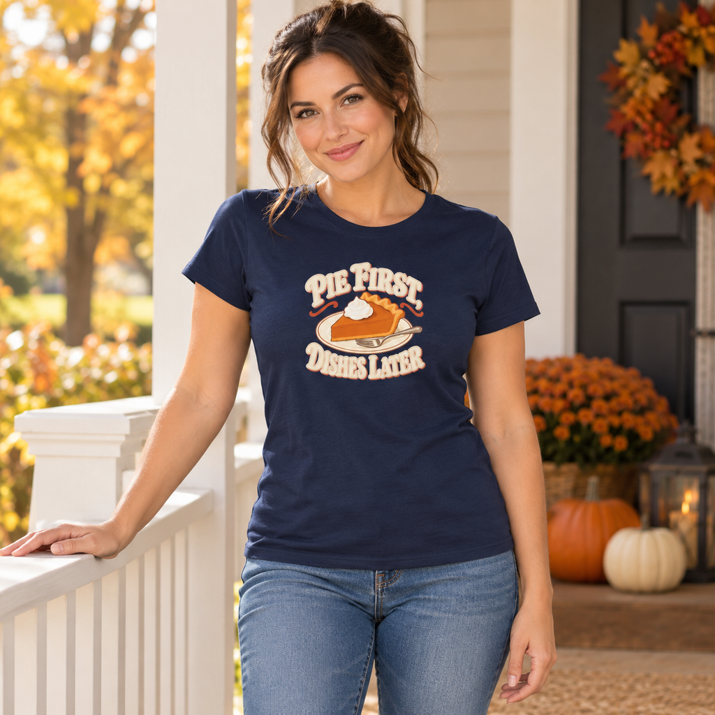 Pie First, Dishes Later Women's Thanksgiving Shirt | Gildan 64000L