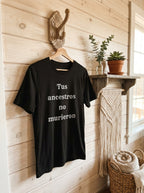 Tus Ancestros No Murieron Shirt | Latino Heritage Spiritual Tee | Ancestor Pride | Día de Muertos | Gift for Latinos