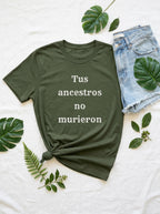 Tus Ancestros No Murieron Shirt | Latino Heritage Spiritual Tee | Ancestor Pride | Día de Muertos | Gift for Latinos