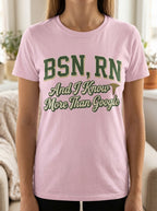 BSN RN Shirt - I Know More Than Google - Nurse Credential Pride Gift