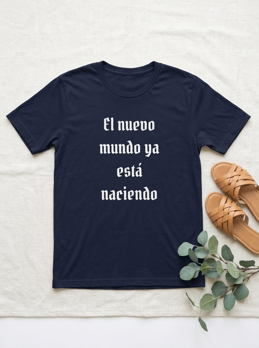 El Nuevo Mundo Ya Esta Naciendo Spanish Spiritual Shirt Latino Heritage Tee Ancestral Awakening Gift