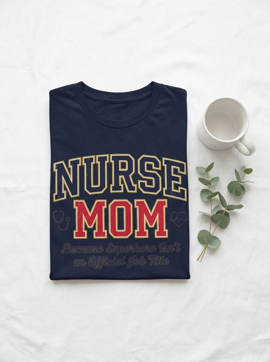 Nurse Mom T-Shirt - Superhero Mother's Day Gift for Medical Professional