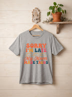 Sorry I'm Late My Mom Made Tacos Shirt - Funny Mexican Food Tee