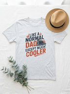 Firefighter Dad Shirt - Much Cooler Than Normal Dad Funny Gift Tee