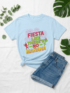 Fiesta Like No Mañana Shirt - Cinco de Mayo Party Celebration Tee