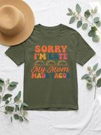 Sorry I'm Late My Mom Made Tacos Shirt - Funny Mexican Food Tee