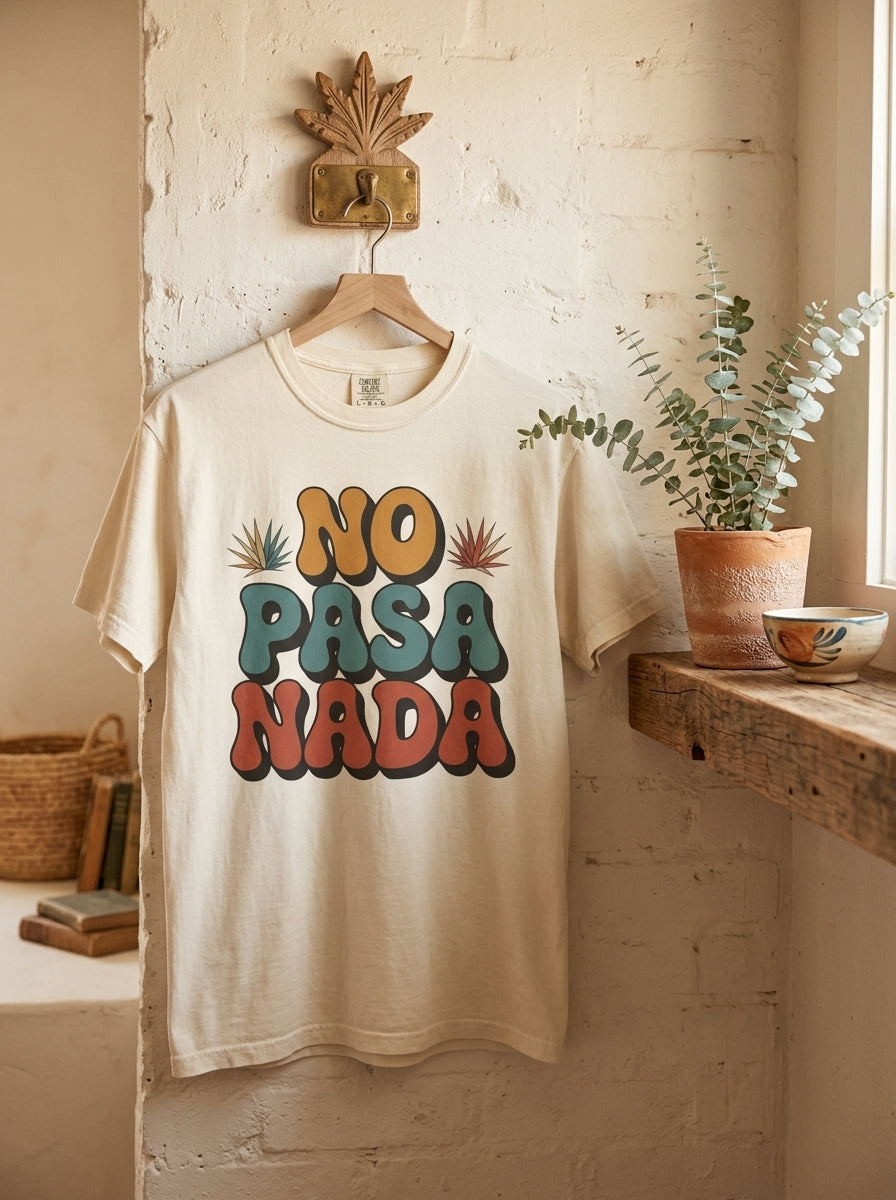 No Pasa Nada T-Shirt - Mexican Slang Tee - Retro Graphic Design