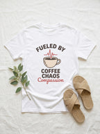 Nurse Coffee Shirt - Fueled by Coffee Chaos Compassion - RN Gift Tee