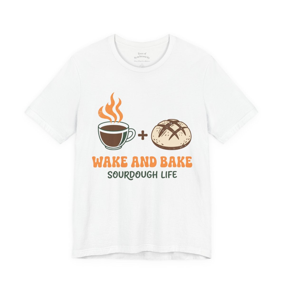 Wake and Bake Sourdough Shirt - Funny Bread Baker Coffee T-Shirt