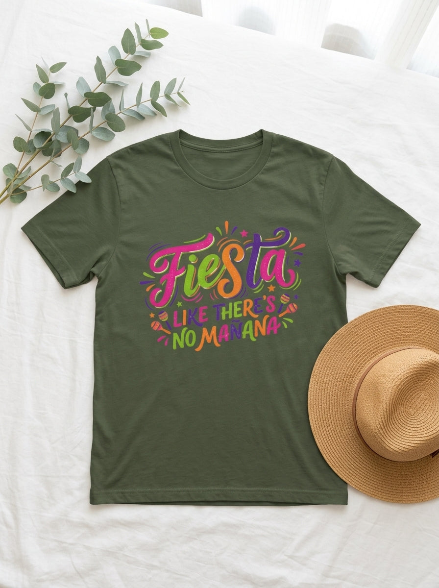 Fiesta Like No Mañana Shirt - Dance Party Cinco de Mayo Tee
