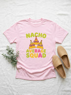 Nacho Average Squad Shirt - Funny Cinco de Mayo Group Party Tee