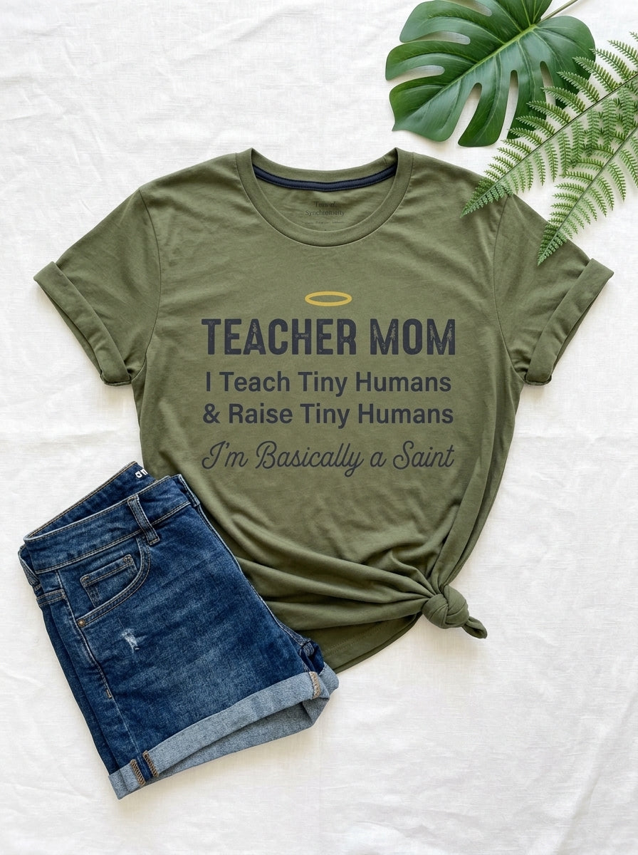 Teacher Mom T-Shirt Basically a Saint - Funny Mother's Day Gift for Educators