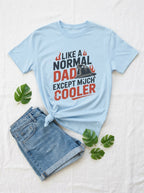 Firefighter Dad Shirt - Much Cooler Than Normal Dad Funny Gift Tee