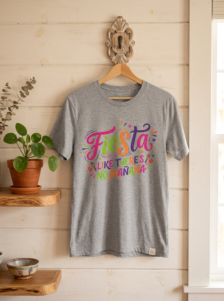 Fiesta Like No Mañana Shirt - Dance Party Cinco de Mayo Tee
