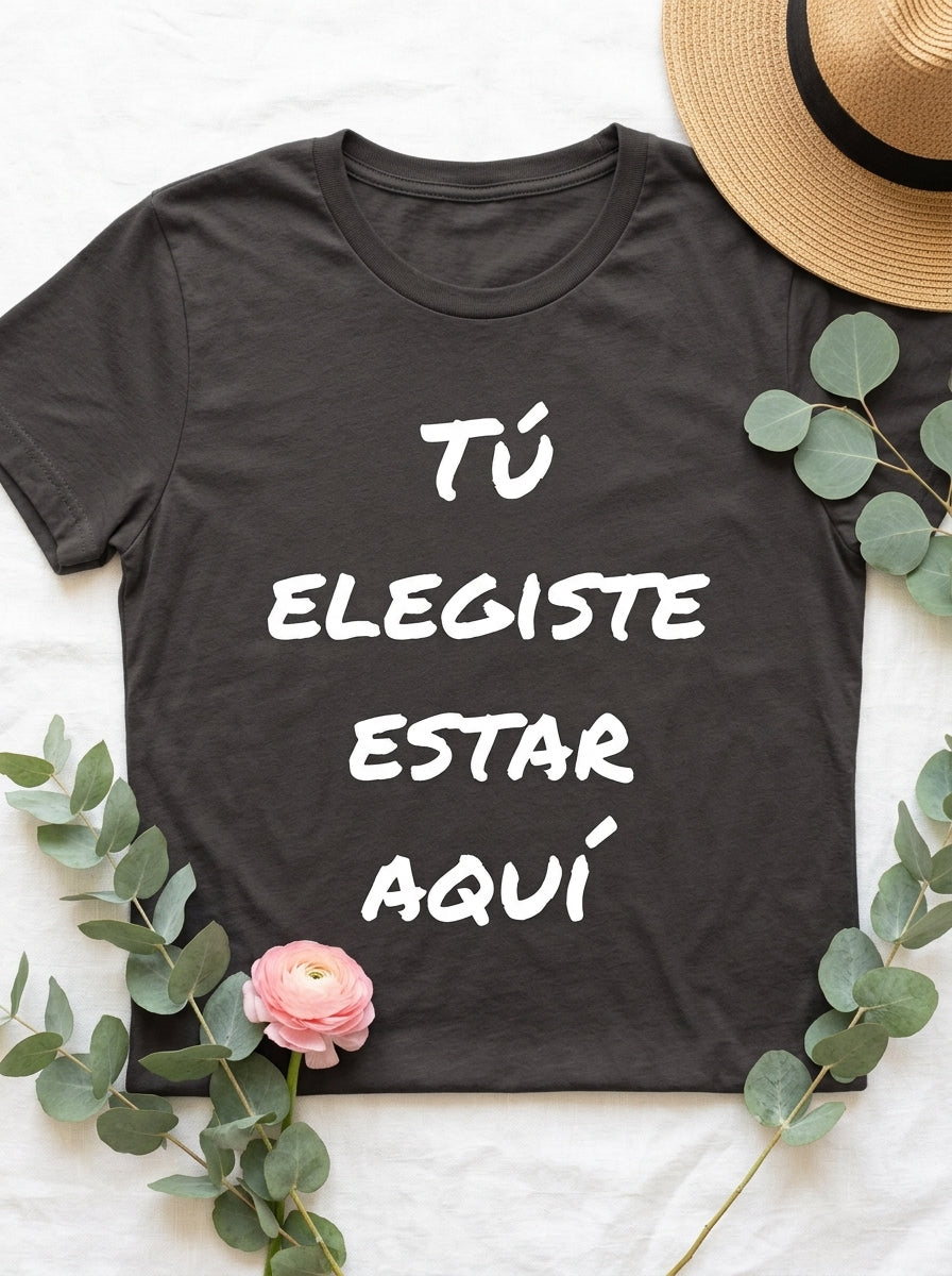 Women's Tú Elegiste Estar Aquí Spanish Spiritual T-Shirt Latino Heritage Ancestral Soul Shirt