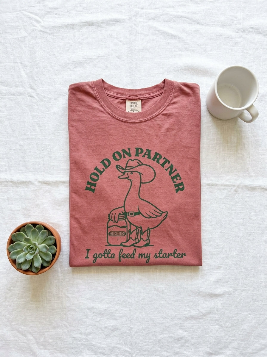 Sourdough Starter Funny T-Shirt Hold On Partner Goose