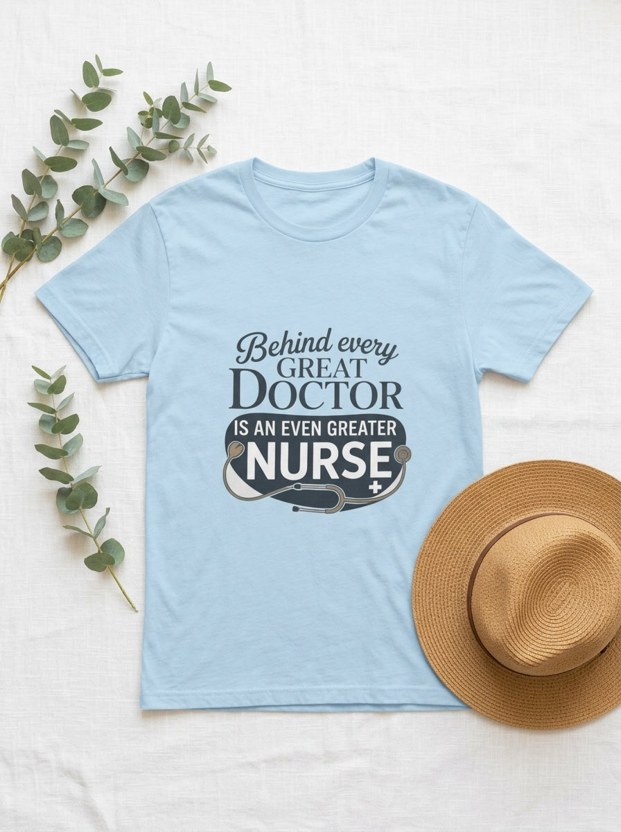 Behind Every Great Doctor Nurse Shirt RN Appreciation Gift Empowerment