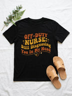 Off Duty Nurse Shirt - Still Diagnosing You Funny RN Gift Retro Graphic Tee