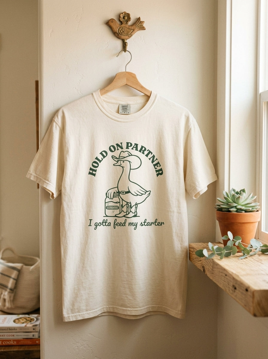 Sourdough Starter Funny T-Shirt Hold On Partner Goose