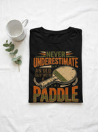 Never Underestimate Old Guy With Paddle Ping Pong Shirt Table Tennis Tee