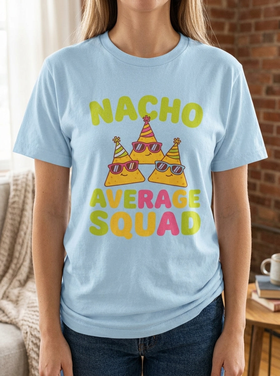 Nacho Average Squad Shirt - Funny Cinco de Mayo Group Party Tee