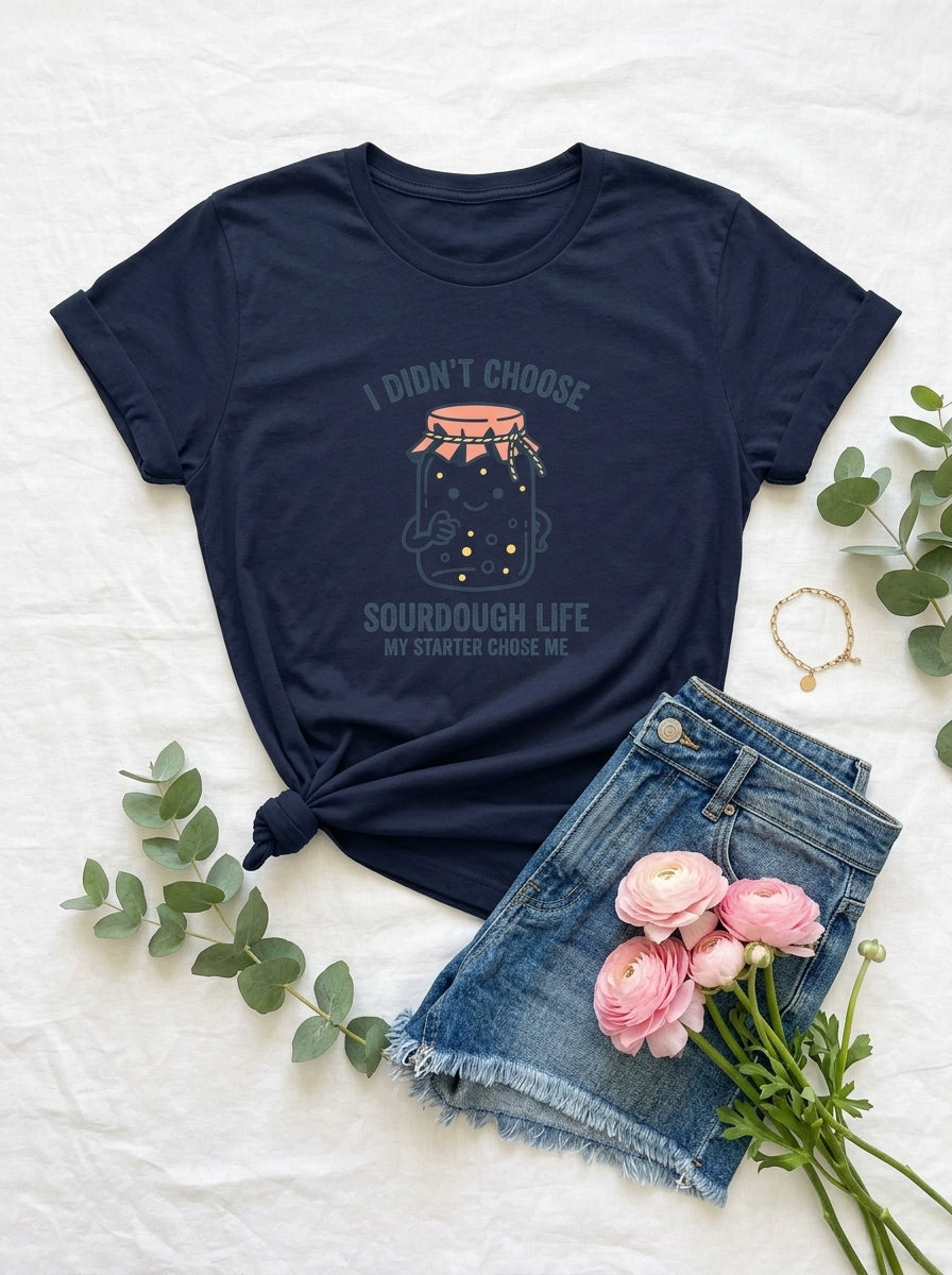 Women's My Starter Chose Me Shirt - Funny Sourdough Baker Gift T-Shirt