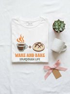 Women's Wake and Bake Sourdough Shirt - Funny Bread Baker Coffee T-Shirt