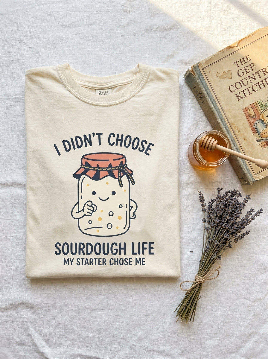 My Starter Chose Me Shirt - Funny Sourdough Baker Gift T-Shirt