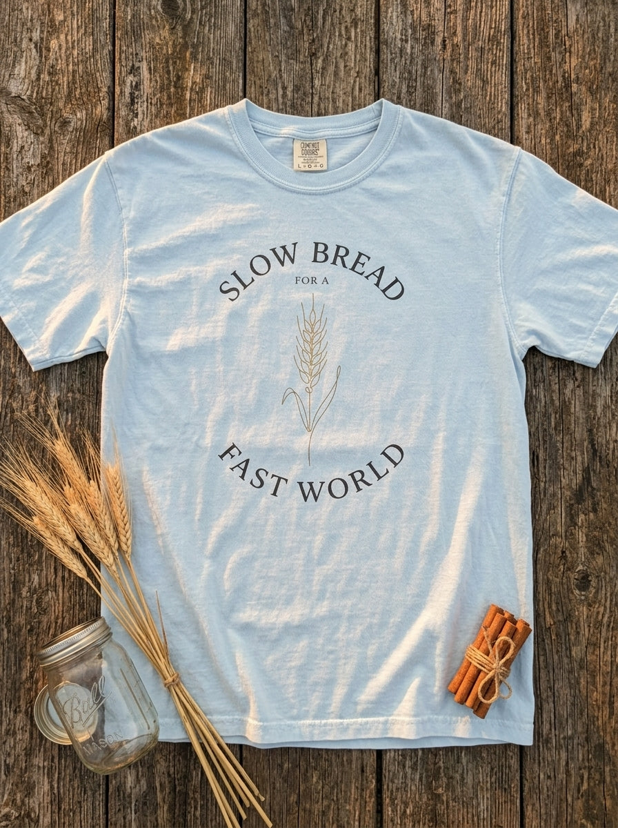 Slow Bread Fast World Shirt - Artisan Sourdough Baker T-Shirt Gift
