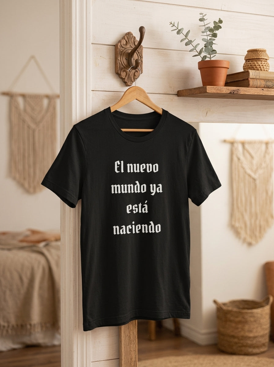 El Nuevo Mundo Ya Esta Naciendo Spanish Spiritual Shirt Latino Heritage Tee Ancestral Awakening Gift