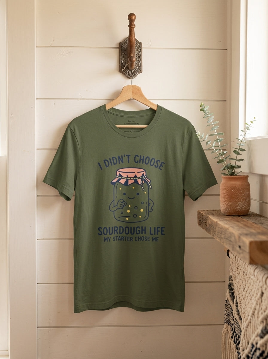 My Starter Chose Me Shirt - Funny Sourdough Baker Gift T-Shirt