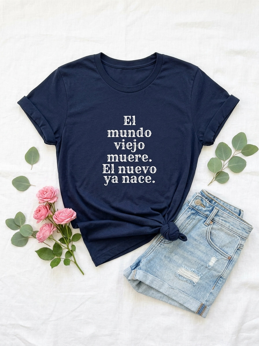 Women's El Mundo Viejo Muere El Nuevo Ya Nace Spanish Spiritual T-Shirt Latino Heritage Awakening Tee