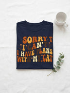 Sorry I Can't I Have Plans With My Cat Shirt - Funny Introvert Tee