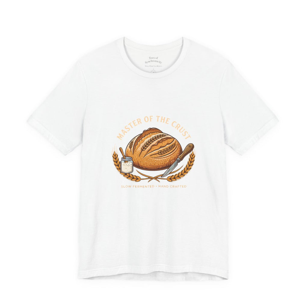 Master of the Crust Sourdough Baker T-Shirt Gift