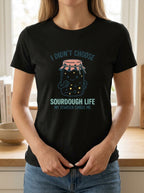 Women's My Starter Chose Me Shirt - Funny Sourdough Baker Gift T-Shirt