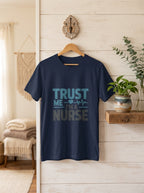 Trust Me I'm A Nurse Shirt Funny RN Gift Nursing Professional Tee