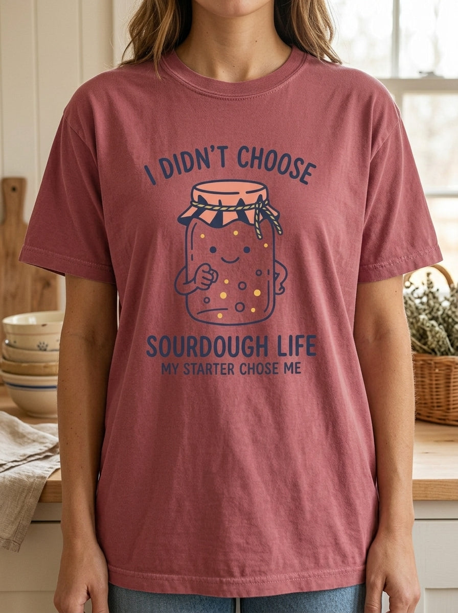 My Starter Chose Me Shirt - Funny Sourdough Baker Gift T-Shirt