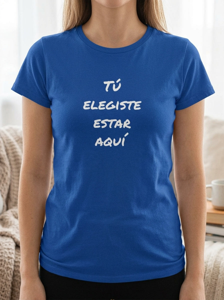Women's Tú Elegiste Estar Aquí Spanish Spiritual T-Shirt Latino Heritage Ancestral Soul Shirt