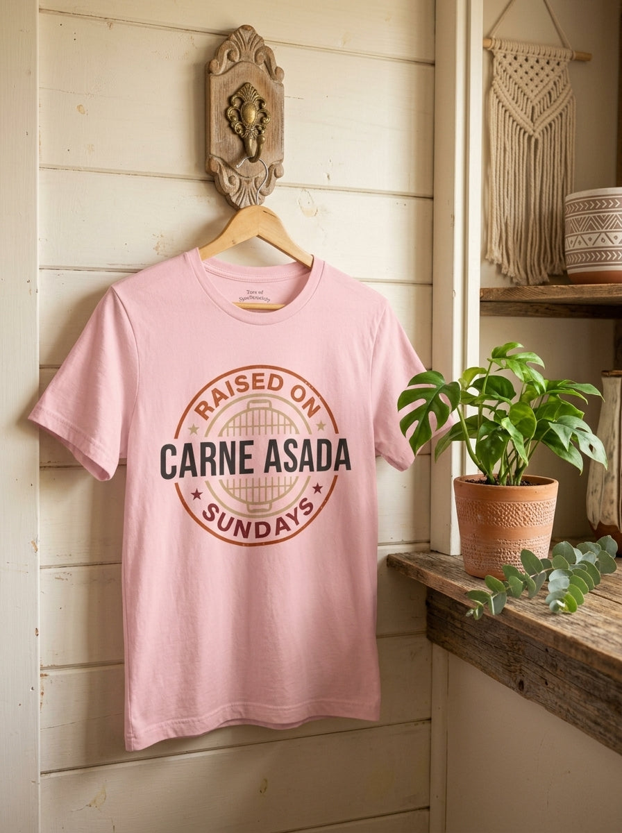 Raised on Carne Asada Sundays Shirt - Mexican Family BBQ Heritage Tee