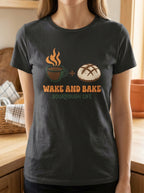 Women's Wake and Bake Sourdough Shirt - Funny Bread Baker Coffee T-Shirt