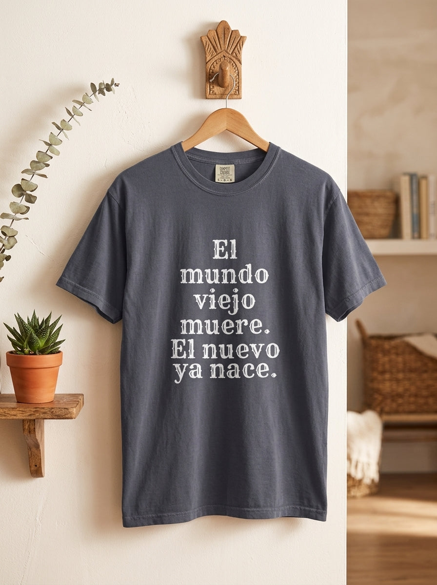 El Mundo Viejo Muere El Nuevo Ya Nace Spanish Spiritual T-Shirt Latino Heritage Awakening Tee