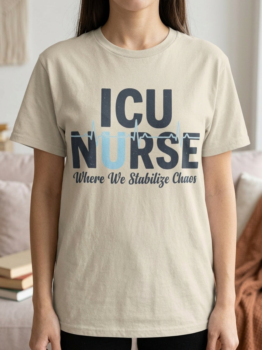 ICU Nurse Shirt - Where We Stabilize Chaos - Critical Care RN Gift Tee