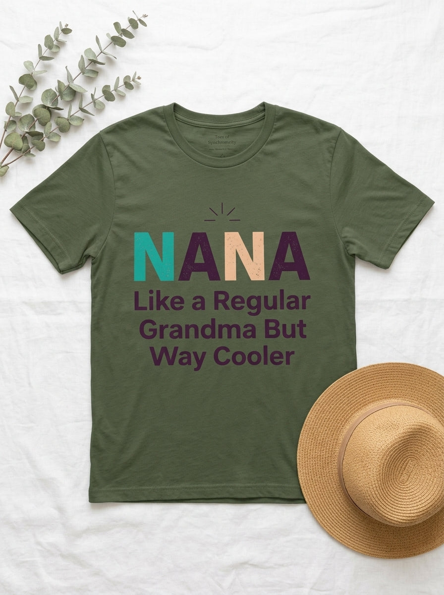 Nana T-Shirt Way Cooler Than Regular Grandma - Funny Mother's Day Gift
